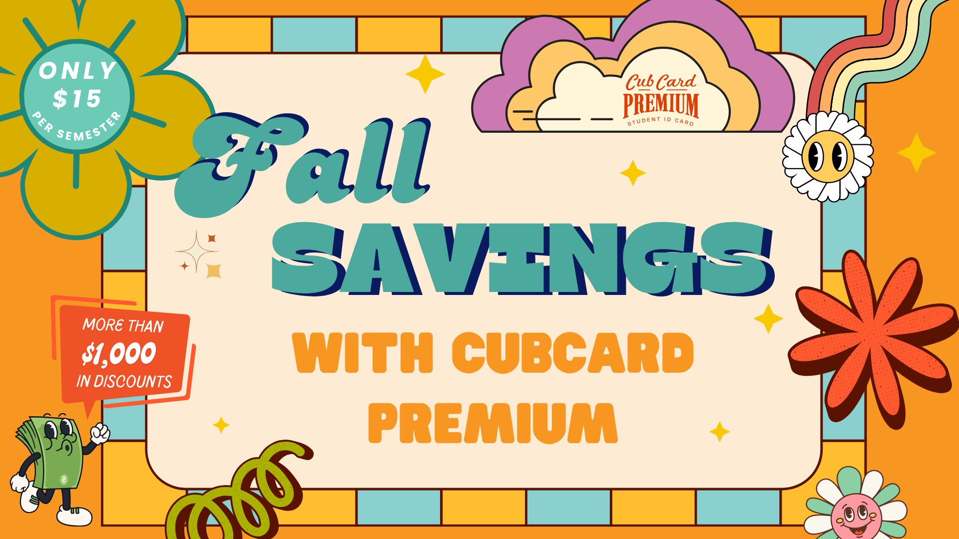 CubCard Premium Fall Discounts. Only $15 per semester. Over $1,000 in savings. 10% Off Textbook Discount 8/14/25-8/30/25. Save $5 off parking pass. 10% off any cafeteria purchase 8/14/25-8/29/25.