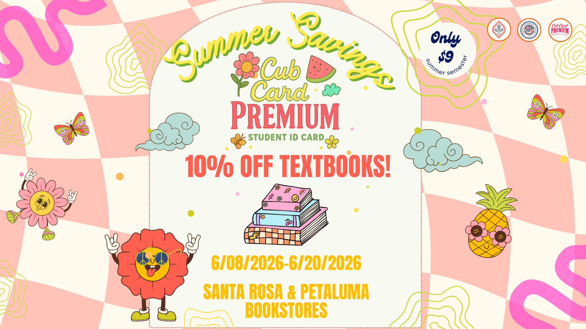 CubCard Premium Student summer savings. 10% off textbooks from 6/8/26-6/20/26 at both Santa Rosa and Petaluma Bookstore locations
