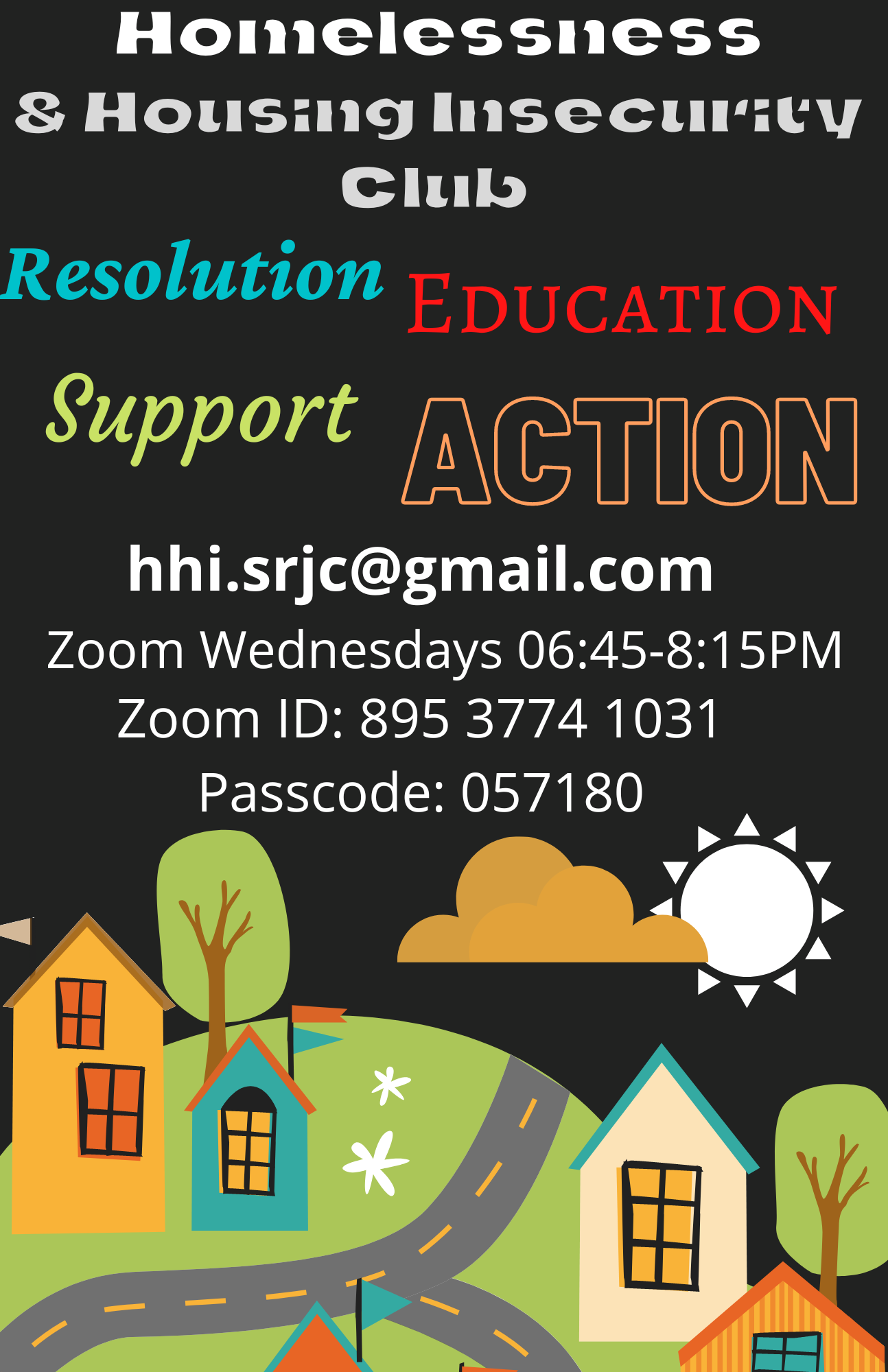 Homelessness & Housing Insecurity Club Meetings are Wednesdays from 6:45 PM to 8:15 PM on zoom, ID 89537741031 with the passcode 057180