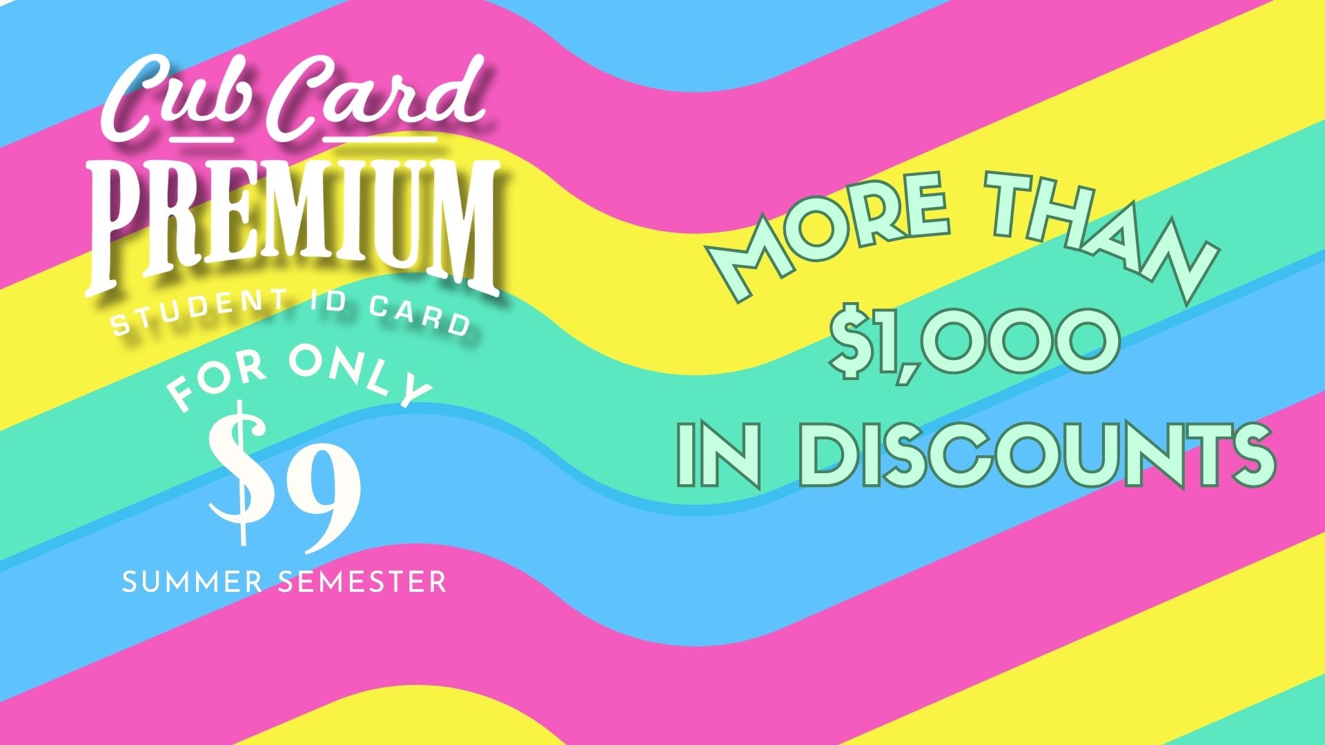 CubCard Premium Summer for only $9 summer semester. More than $1000 in discounts
