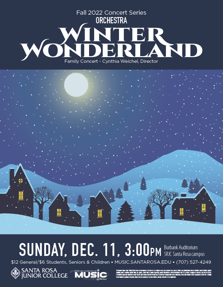 ORCHESTRA “Winter Wonderland Family Concert” Sunday, December 11, 3:00 pm Burbank Auditorium $12 General/$6 Students, Seniors & Children