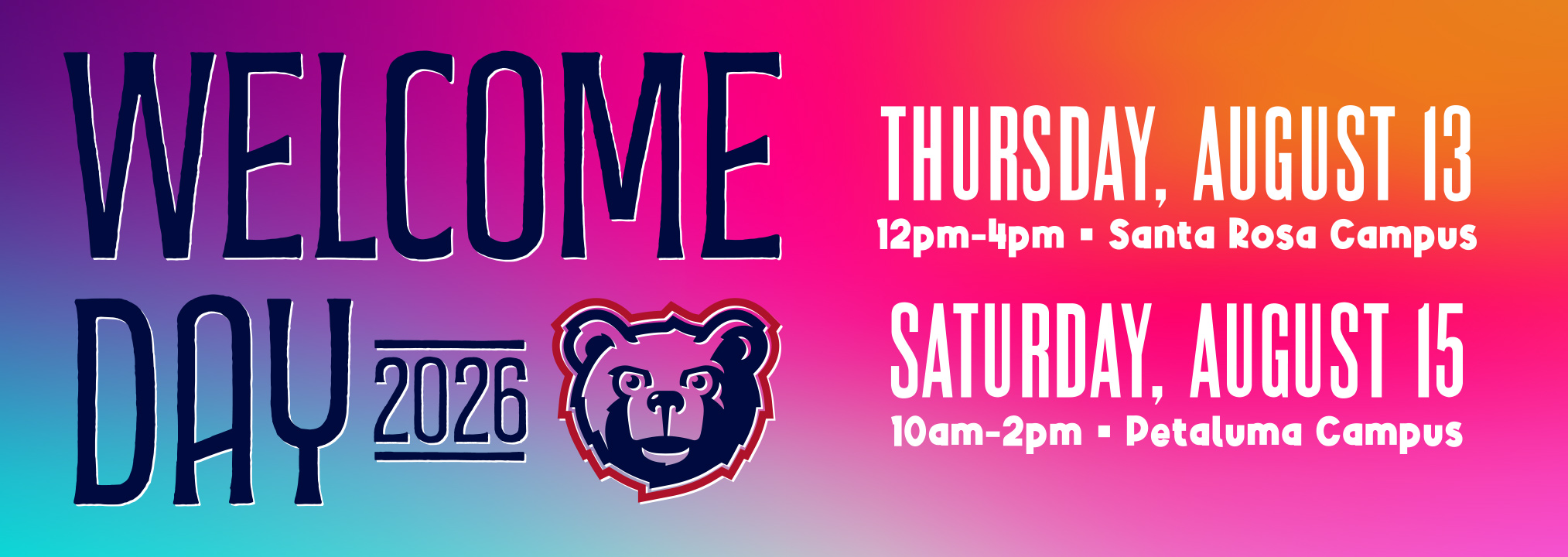 Welcome Day 2026 Thursday, 8/13 at Santa Rosa 12 - 4 pm & Saturday, 8/15 at Petaluma 10 - 2 pm