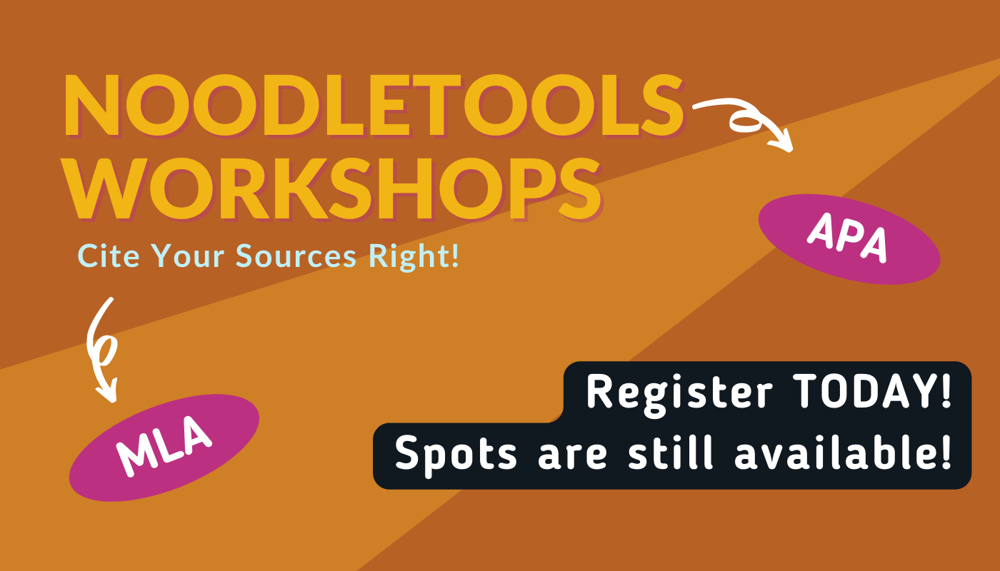 Register for NoodleTools Workshops covering MLA and APA at: https://santarosa.libcal.com/calendar/workshops. Cite Your Sources Right!