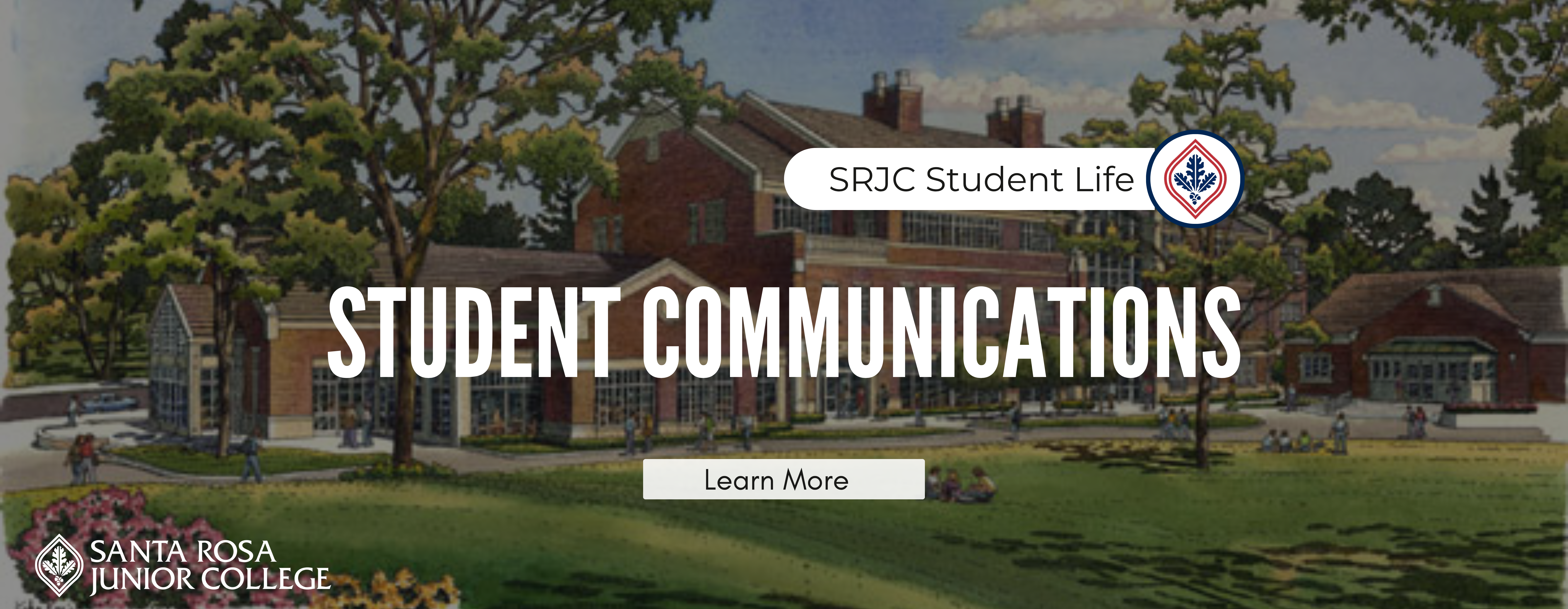 SRJC Student Life Student Communications, Learn More Here